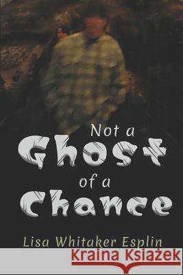 Not a Ghost of a Chance Shalis Esplin Lois Ames Lisa Whitaker Esplin 9798692038777 Independently Published - książka