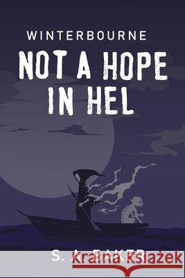 Not A Hope In Hel S a Baker 9781928094722 Science Fiction and Fantasy Publications - książka