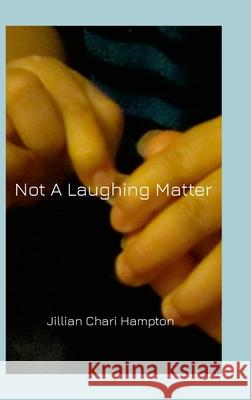 Not A Laughing Matter: The Sequel to 'I Woke Up Laughing' Jillian Hampton 9781304604903 Lulu.com - książka