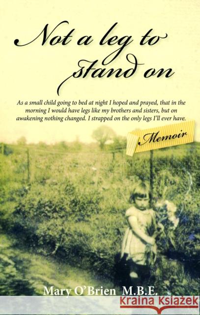 Not a Leg to Stand on Mary O'Brien 9781843867432 Pegasus Elliot Mackenzie Publishers - książka