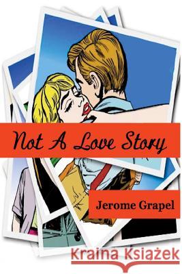 Not a Love Story Jerome Grapel 9781945772139 Absolutely Amazing eBooks - książka