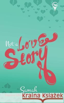 Not a Love Story Samah 9789383952878 Write Place - książka