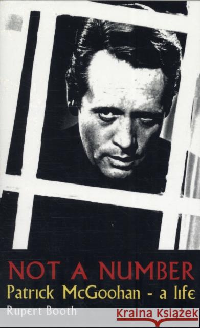 Not a Number: Patrick McGoohan - A Life Booth, Rupert 9780956632920  - książka