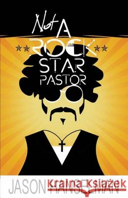 Not a Rock Star Pastor Jason Hanselman 9780996497534 Endurance Press - książka