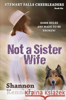 Not A Sister Wife Shannon Kennedy 9798886532623 Fire & Ice Young Adult Books - książka