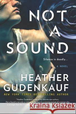 Not a Sound: A Thriller Heather Gudenkauf 9780778319955 Park Row - książka