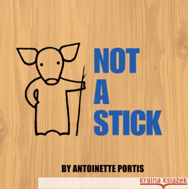 Not A Stick Antoinette Portis 9780007254828 HarperCollins Publishers - książka