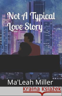 Not A Typical Love Story Ma'leah Miller   9798375089096 Independently Published - książka