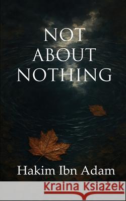 Not About Nothing Hakim Ib 9781999065690 Three Roses Publishing - książka