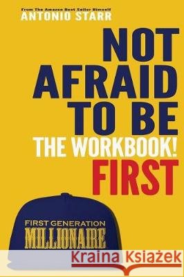 Not Afraid To Be First - The Workbook Starr, Antonio 9781732438019 First Generation Millionaires LLC - książka
