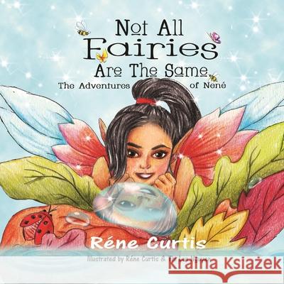 Not All Fairies Are The Same: The Adventures of Nené Curtis, Réne 9781946908346 2 Z Press LLC - książka