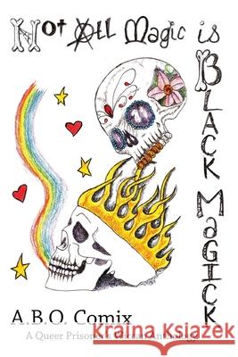 Not All Magic is Black Magick A B O Comix 9781961682108 A.B.O. Comix - książka