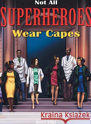 Not All Superheroes Wear Capes Alecia Heffner M. Ridho Mentarie 9781626767690 Alecia Heffner - książka