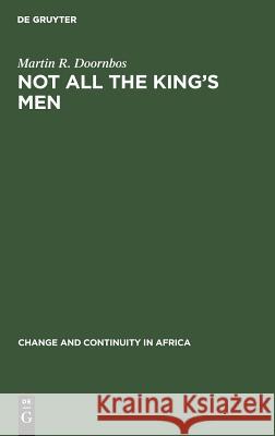 Not All the King's Men: Inequality as a Political Instrument in Ankole, Uganda Doornbos, Martin R. 9789027977076 Walter de Gruyter - książka