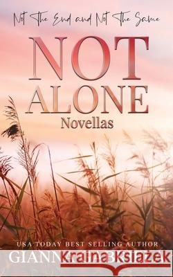 Not Alone Novellas: Not the End & Not the Same Gianna Gabriela 9781951325268 Author Gianna Gabriela LLC - książka
