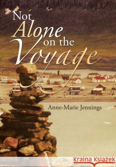 Not Alone on the Voyage Anne-Marie Jennings 9781491799543 iUniverse - książka
