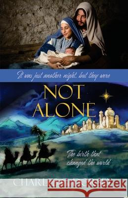 Not Alone: The birth that changed the world Charles G. Dorsey 9781952911118 Prairie Muse Books Inc - książka