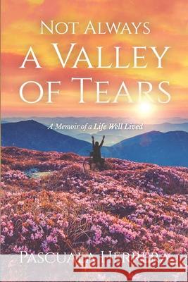 Not Always a Valley of Tears Pascuala Herrera 9781736338865 Pascuala Herrera - książka