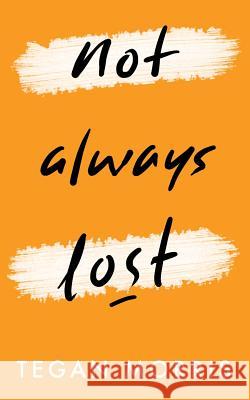 Not Always Lost Tegan Morris 9780473356675 Magpie Publications - książka