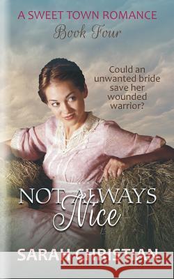 Not Always Nice Sarah Christian 9781986063104 Createspace Independent Publishing Platform - książka