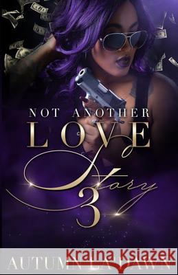 Not Another Love Story 3 Authoress Autumn Autumn La'dawn 9781792161773 Independently Published - książka