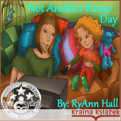 Not Another Rainy Day: Children's Book Mrs Ryann Adams Hall 9781497364103 Createspace - książka