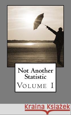 Not Another Statistic: Volume 1 Ealisa Adams 9781456534004 Createspace - książka