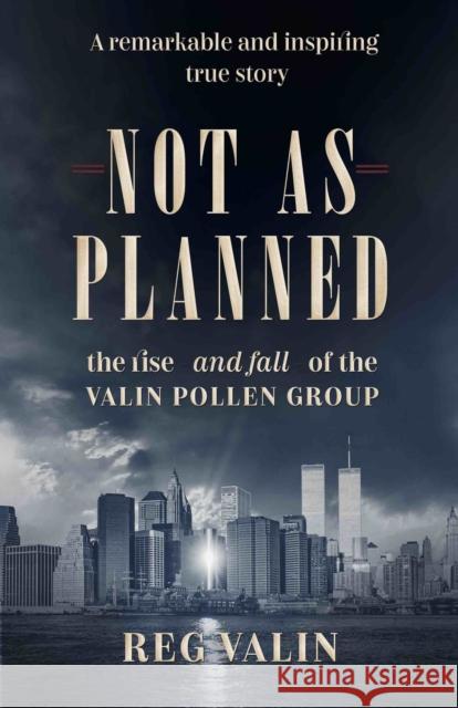 Not As Planned: the rise - and fall - of the Valin Pollen Group Reg Valin 9781911546801 The Conrad Press - książka