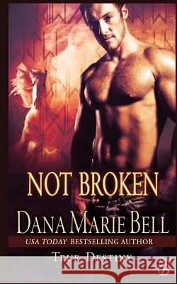 Not Broken Dana Marie Bell 9781985378506 Createspace Independent Publishing Platform - książka