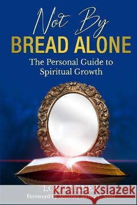 Not By Bread Alone Lou Jean Turner   9781737329268 Living Water Books - książka