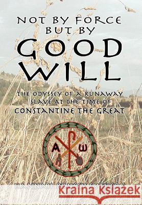 Not by Force But by Good Will Hannah Bonsey Suthers 9781425706326 Xlibris Corporation - książka