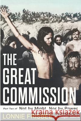 Not By Might Nor By Power: The Great Commission Sachs, Roger 9780978543327 Freedom Publications - książka