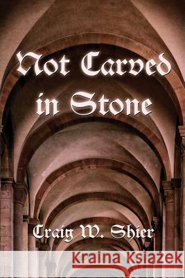 Not Carved in Stone: A Black Forest Mystery Craig W. Shier 9781530865741 Createspace Independent Publishing Platform - książka