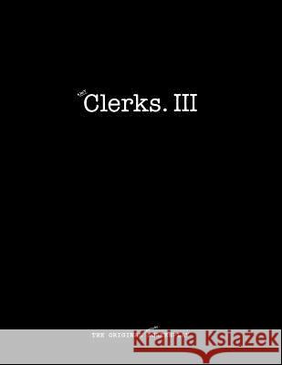 Not Clerks 3: The Original (Parody) Screenplay The Hollywood Lampoon 9781797637105 Independently Published - książka