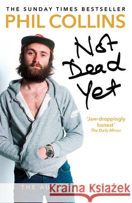 Not Dead Yet: The Autobiography Collins Phil 9781784753603 Cornerstone - książka