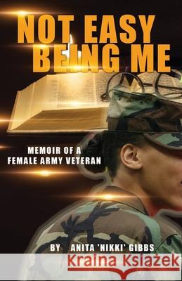 Not Easy Being Me Anita Gibbs 9780578732725 Affordable Publishing - książka