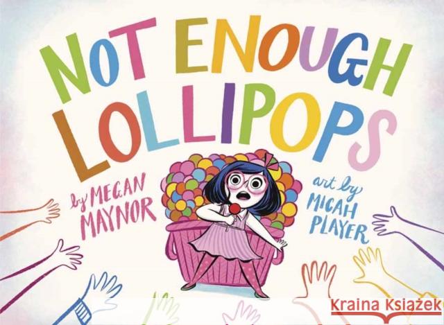 Not Enough Lollipops Megan Maynor Micah Player 9780593372562 Alfred A. Knopf Books for Young Readers - książka