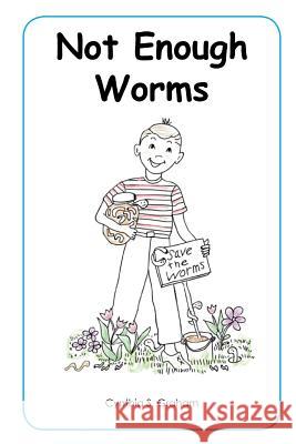 Not Enough Worms Carolyn Kilian Cynthia S. Graham 9781543118582 Createspace Independent Publishing Platform - książka