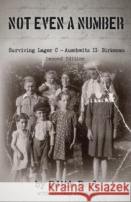 Not Even a Number: Surviving Lager C Aushwitz II - Birkenau Edith Perl Lindsay Preston 9781088082119 Not Even a Number - książka