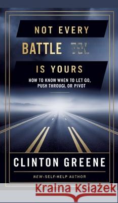NOT EVERY BATTLE IS YOURS GREENE, CLINTON 9783384747402 Ginnie Writes publications - książka