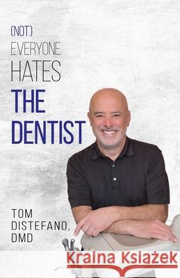 (Not) Everyone Hates the Dentist Tom DiStefano 9781662967894 Gatekeeper Press - książka