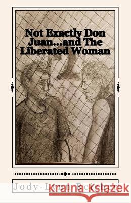 Not Exactly Don Juan...and The Liberated Woman Dell'orto, Peter 9781545243602 Createspace Independent Publishing Platform - książka