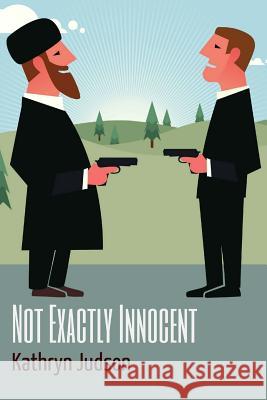 Not Exactly Innocent Kathryn Judson 9781496142573 Createspace - książka