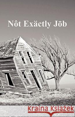 Not Exactly Job Nathan Brown 9780980168402 Mongrel Empire Press - książka