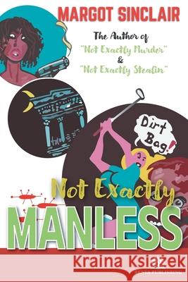 Not Exactly Manless Margot Sinclair 9781968455064 Benya Publishing - książka
