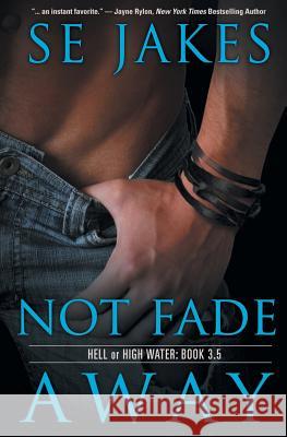 Not Fade Away Se Jakes 9781626492202 Riptide Publishing - książka