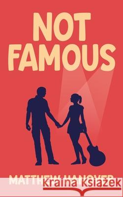 Not Famous Matthew Hanover 9781729166215 Independently Published - książka