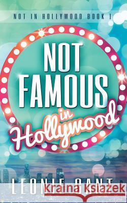 Not Famous in Hollywood Leonie Gant 9780994299048 Leonie Gant - książka