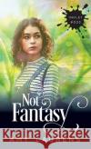 Not Fantasy Amy Laurens 9781925825404 Inkprint Press