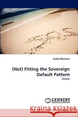 (Not) Fitting the Sovereign Default Pattern Svetla T Marinova 9783838372976 LAP Lambert Academic Publishing - książka